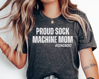 Proud Sock Machine Mom Shirt, CSM Sock Knitting Shirt, CSM Lover Gift, Knitting Shirt Women, Gift For Knitter, Sock Knitting Vibes