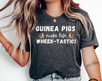 Guinea Pig Shirt, Guinea Pigs Make Life Wheek-Tastic, Guinea Pig TShirt, Guinea Pig Mom, Guinea Pig Clothes, Funny Guinea Pig