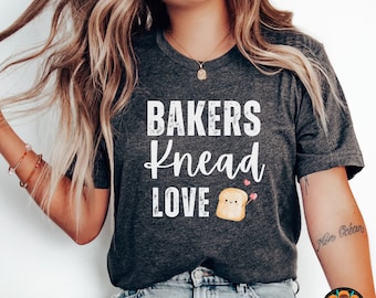 Funny Baking Shirt, Bakers Knead Love, Gift for Baker, Bakers Shirt, Baking Shirts, Cupcake, Baking Lover, Coffee And Bake Things