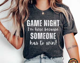 Board Games Shirt, Board Game TShirt, Board Game Lover, Boardgame Shirt, Gamer Shirt, Boardgame Gift, I&#39;m Here Because Someone Has To Win