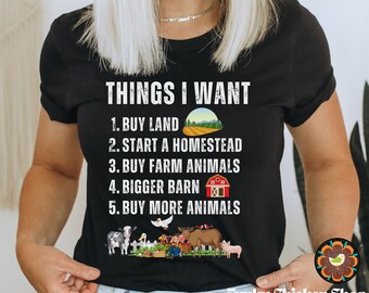 Homestead Shirt, Homestead Things I Want Shirt, Crunchy Mom Shirt, Homestead Apparel Gift For Her, Homestead Gift, Homestead Mama Gift