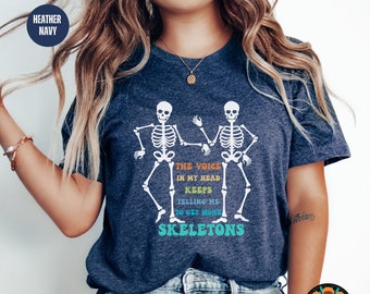 The Voice In My Head Get More Skeleton Shirt, Funny Skeleton Shirt, Skeleton Clothing, Skelly Shirt, 12 foot Skeleton Club, Skelly Gift