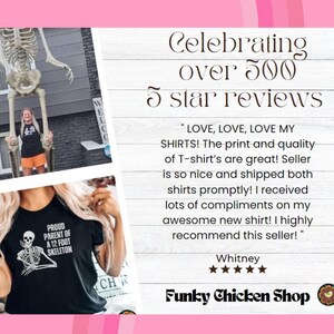 May include: Black t-shirt with a skeleton graphic and the text "PROUD PARENT OF A 12 FOOT SKELETON." The image also includes a photo of a person holding a large skeleton. The image also includes the text "Celebrating over 500 5 star reviews."