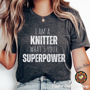 Knitting Lover Tee, Knitting Shirt for Women, What&#39;s Your Superpower Shirt, Cute Knitter Shirt, Grandma Knitting Tee, Knitter Tee, Gift