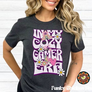 Cozy Gamer Shirt, In My Cozy Gamer Era Shirt, Cozy Gamer, Gaming Shirt, Video Game Shirt, Gift for Gamer, Girl Gamer Gift