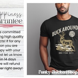 May include: Black t-shirt with a vintage-style graphic of a deer with the text "BUCK AROUND AND FIND OUT!"  The shirt is being modeled by a person with a beard. The text "Funky Chicken Shop" is at the bottom of the image.