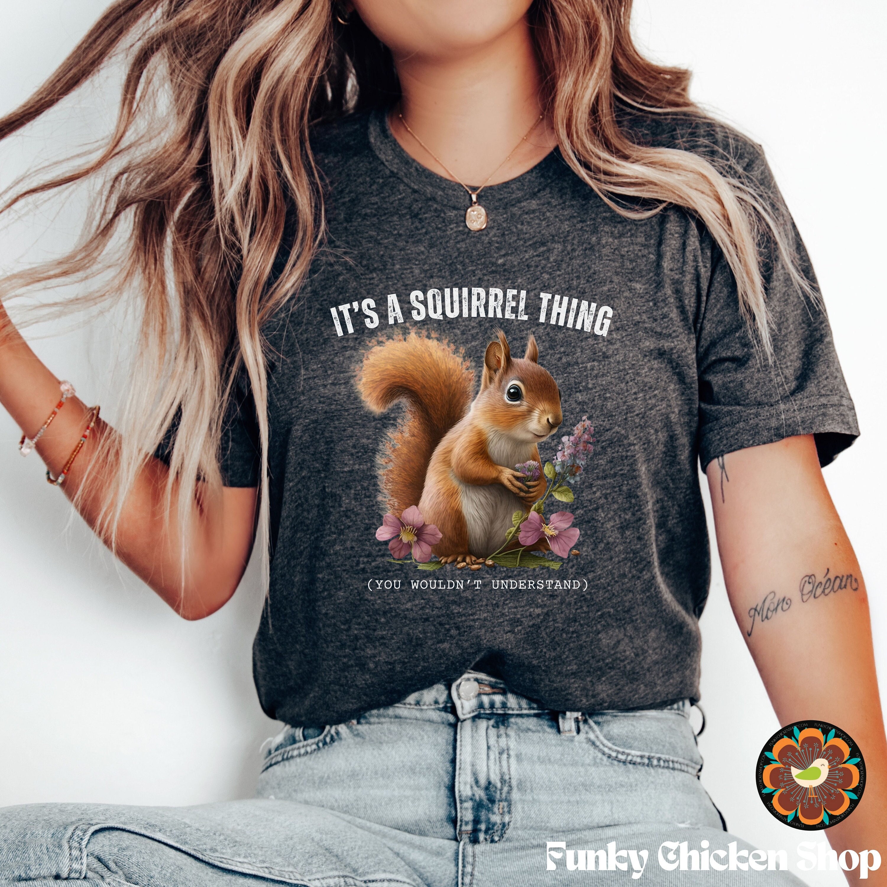 It's Squirrel Thing You Wouldn't Understand T Shirt It's Squirrel Thing You Wouldn't Understand T Shirt