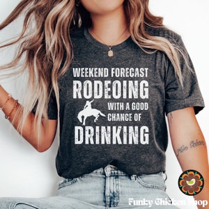 Horses Shirt, Weekend Forecast Rodeoing With A Chance Of Drinking Shirt, Horse Lover Gift, Equestrian Shirt, Farm Shirt Funny Horse Shirt