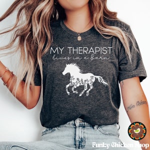 Horses Shirt, My Therapist Lives In A Barn Shirt, Horses Shirt, Horse Lover Gift, Equestrian Shirt, Farm Shirt Funny Horse Shirt