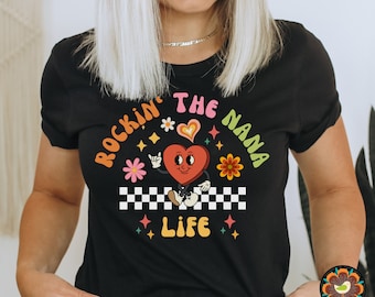 Nana Shirt, Rockin The Nana Life T-Shirt, Groovy Nana Shirt, Gift For Nana, Nana Gift Shirt, Cute Nana Tee, Favorite Nana TShirt