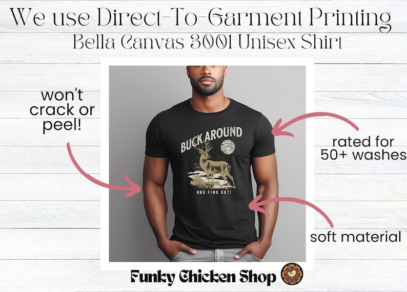 May include: Black t-shirt with a vintage-style graphic of a deer with the text "Buck Around and Find Out!" printed on it. The shirt is made from a soft material and is rated for 50+ washes.