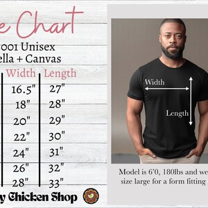 May include: Size chart for unisex t-shirts in sizes XS to 3XL. The chart shows the width and length of each size in inches. A model is wearing a size large t-shirt. The model is 6'0" tall and weighs 180 lbs.  The text "3001 Unisex Bella + Canvas" and "Funky Chicken Shop" is also visible.