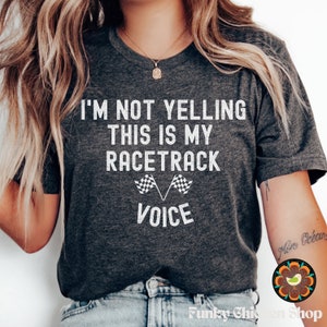 I&#39;m Not Yelling This Is My Racetrack Voice tshirt, Checkered Flag, Fast Cars Shirt, Beer Shirt, Raceday Shirt, Race Day Shirt, Car Racing