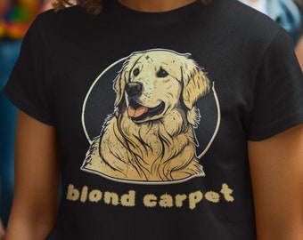 Blond Teppich, Golden Retriever T-Shirt, Golden Retriever Besitzer Geschenk, Lustiges Hundeliebhaber Grafik T-Shirt, Golden Retriever Liebhaber, Goldener Hund T-Shirt