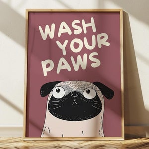 Bathroom Dog Cute Pug Wash Your Paws Print For Toilet Wall Art Print Cartoon Vintage Maximalist Wall Art Bathroom decor Funny Toilet Poster