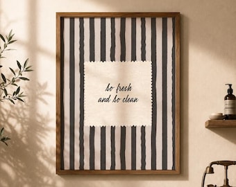 So Fresh and So Clean Wall Art, Minimal Bathroom Quote Print, Black and White Striped Decor, Neutral Poster (Digital Download)