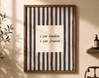 I See London I See France Wall Art, Minimal Bathroom Quote Print, Black and White Striped Decor, Neutral Poster (Digital Download)