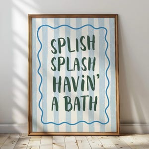 Splish Splash I Was Having a Bath Print: Funny Bathroom Typography, Kids Nursery Art (Digital Download)