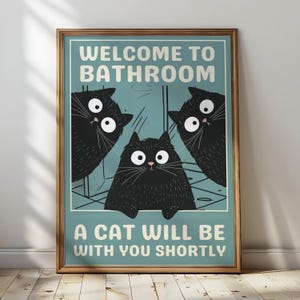 Welcome To Bathroom a Cat will be with you shortly Print For Toilet Wall Art Print Vintage Cat Print Maximalist Wall Art decor Funny Poster