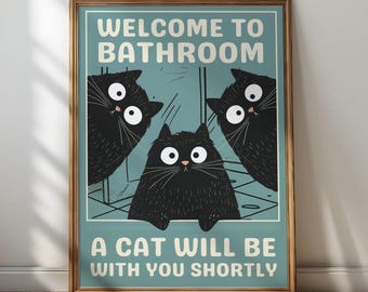 Vintage Cat Bathroom Print " Welcome to Bathroom Cat Will Be With You Shortly" : Funny Toilet Wall Art (Digital Download)