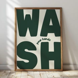 Wash Your Hands Wall Art – Bathroom Digital Print, Modern Typography Sign, Funny Clean Reminder Decor. Toilet poster. Green Minimalist