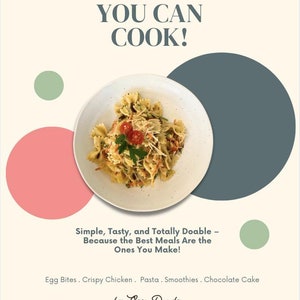 May include: A white plate with a serving of pasta with a tomato and parsley garnish. The text "YOU CAN COOK!" is at the top of the image. The text "Simple, Tasty, and Totally Doable - Because the Best Meals Are the Ones You Make!" is below the plate. The text "Egg Bites. Crispy Chicken. Pasta. Smoothies. Chocolate Cake" is below the text. The text "by Caro Donda" is below the text. A logo with the text "Caro Homemade Food" is below the text.