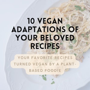 Learn how to turn your favorite dishes vegan!
