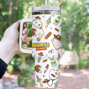 Nurse Story 40oz Tumbler, Medical Professional Gift Cup, Toy Story Inspired Nurse Mug, Registered Nurse Appreciation, Fun Medical Gift