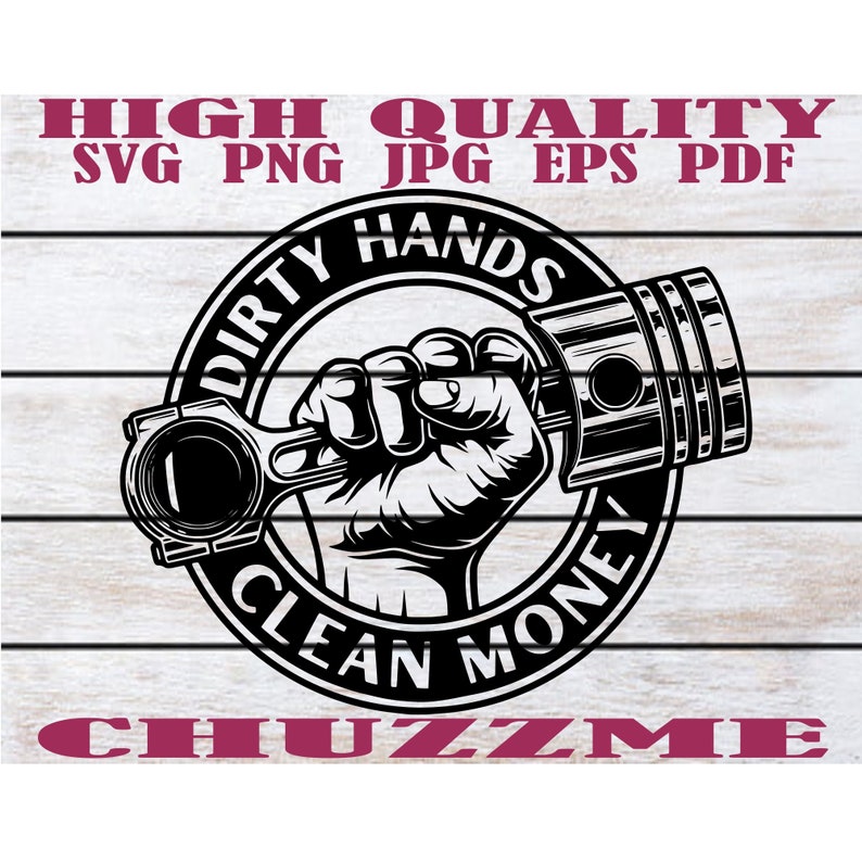 Dirty Hands Clean Money Svg Repair Tools Svg Mechanic Png Wrench Svg ...