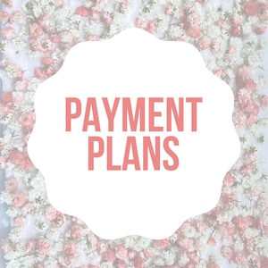 May include: White background with a pink flower border. A white circle with a pink text overlay reads "PAYMENT PLANS".