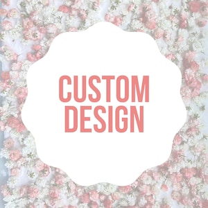 May include: White background with a pink, cloud-shaped border. The text "CUSTOM DESIGN" is written in bold, pink letters.