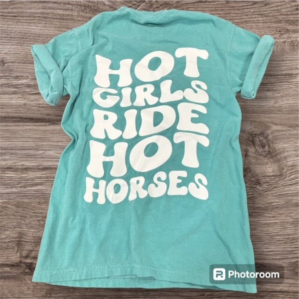 Hot Girls Ride Hot Horses T-Shirt /Horse Show/Horse Girl/Jumper/Hunt Seat/Saddleseat/English/Cross Country/Western/Stockseat