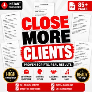 Peut inclure: Un ensemble de documents numériques intitulé CLOSE MORE CLIENTS avec plus de 85 pages de scripts de vente. La mise en page présente des pages blanches avec du texte noir, des titres en gras rouges et noirs, et des icônes circulaires.