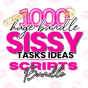 May include: A digital graphic featuring the text 1000 huge bundle SISSY TASKS IDEAS SCRIPTS Bundle with 18+ ADULTS ONLY labels. The design uses bold pink and black lettering against a white background patterned with faint pink lip prints.
