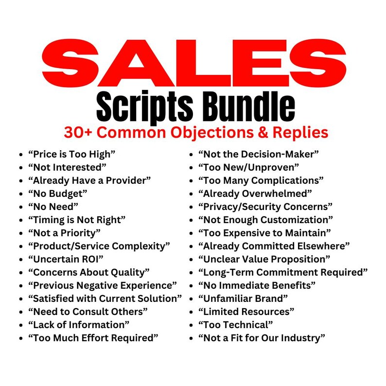 May include: A digital document titled SALES Scripts Bundle 30+ Common Objections & Replies. The text lists various sales objections including Price is Too High, Not Interested, No Budget, Timing is Not Right, and Not the Decision-Maker in two columns.