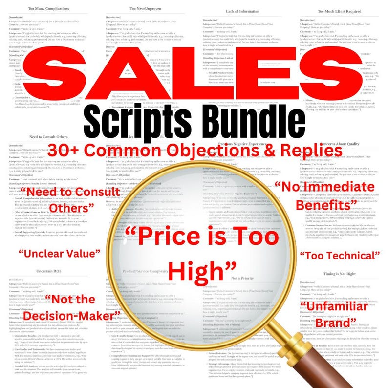 May include: A digital document titled SALES Scripts Bundle featuring 30+ Common Objections & Replies. A gold-rimmed magnifying glass is centered over the text Price is Too High. Other visible text includes Need to Consult Others, Unclear Value, Not the Decision-Maker, No Immediate Benefits, Too Technical, and Unfamiliar Brand.