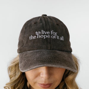 To live for the hope of it all - *Brown* Faded Dad Hats | Eras Tour, Taylor hat, Baseball Cap, Embroidered Hat