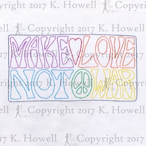 Könnte beinhalten: Ein weißer Hintergrund mit einer regenbogenfarbenen Stickerei, die "Make Love Not War" mit einem Friedenszeichen in der Mitte des Wortes "War" sagt.