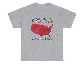 President Donald Trump We The People Can You Hear Us Now 2024 Election Results Map Unisex Heavy Cotton Tee T-Shirt