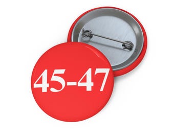Vote Donald Trump 2024 Custom Pin Buttons 45-47, 3 Sizes Available 1.25 inch 2.25 inch 3 inch