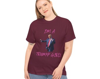 I'm A Trump Girl Vote Donald Trump 2024 Unisex Heavy Cotton Tee T-Shirt