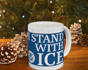 I STAND WITH ICE United States Immigration and Customs Enforcement Ceramic Coffee & Tea Mug, (11oz, 15oz)