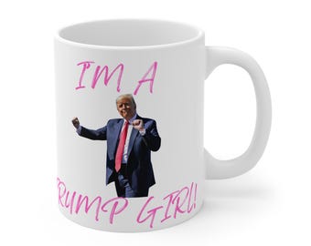 Donald Trump I'm A Trump Girl 11oz Mug 2024