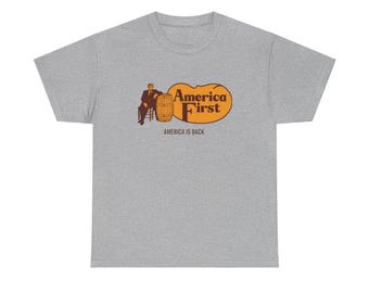 President Donald Trump America First America Is Back Cracker Barrel Style Unisex Heavy Cotton Tee T-Shirt Available in Multiple Colors
