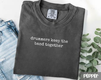 Camiseta Comfort Colors® Drummers Keep The Band Together, camiseta de baterista, camiseta divertida de batería, camiseta de músico, camiseta de banda, camiseta de regalo para baterista