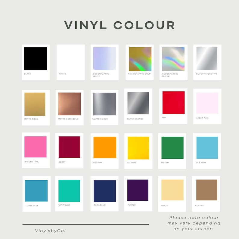 May include: A color chart displaying a variety of vinyl colors. The chart includes swatches of black, white, holographic, matte, reflective, and other colors like red, pink, blue, and yellow. Text at the top reads "VINYL COLOUR". The bottom text says "Please note colour may vary depending on your screen."