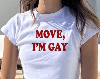 Move I'm Gay Baby Tee: Y2K Pride Shirt