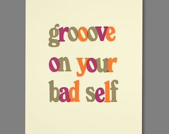 Groove On Your Bad Self funky letterpress James Brown quote