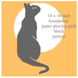 May include: A grey cat silhouette with green eyes is set against a white circle on an orange background. Text reads: 10 x 10 inch foundation paper piecing quilt block pattern.