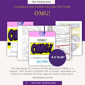May include: A foundation paper piecing pattern for a quilt block called "OMG!" The pattern is 6.5 inches by 12.39 inches and includes instructions for sewing the block. The pattern is available for instant download.